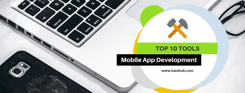 List of top 10 mobile app development tools for all